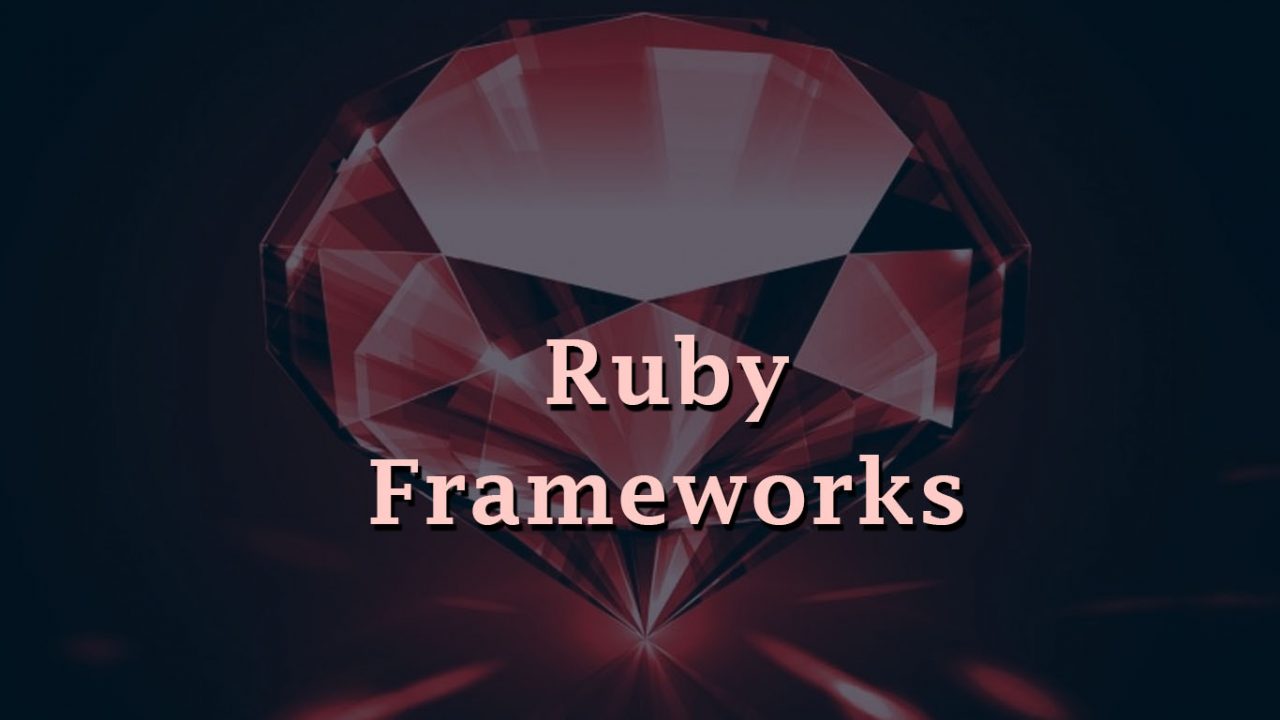 Best Ruby Frameworks for Developers
